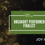 Joy Hastings Breakout Performer Finalist